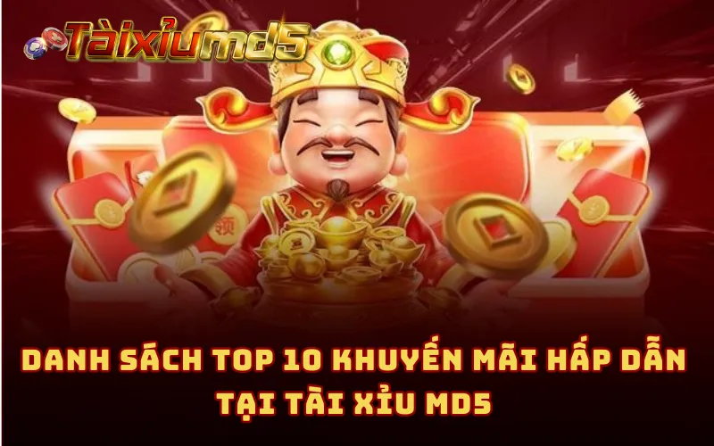 Danh sách top 10 khuyến mãi hấp dẫn tại Tài Xỉu MD5