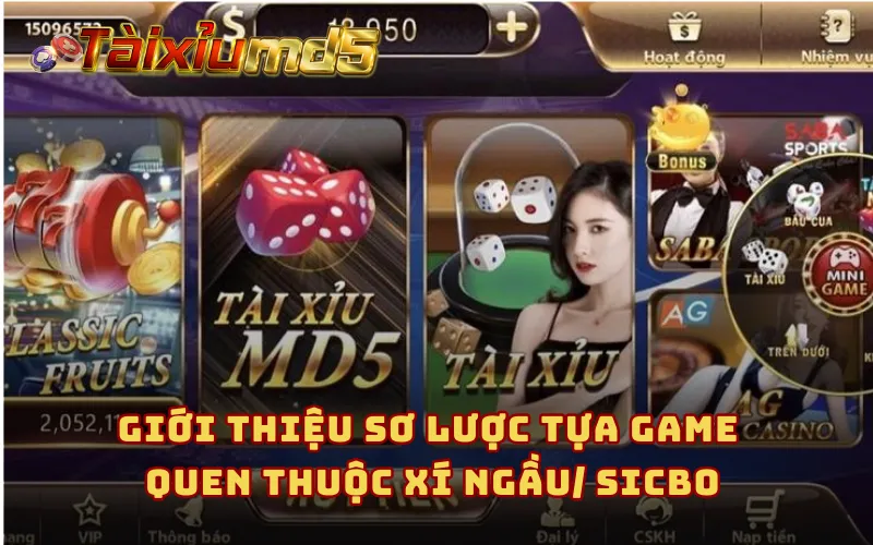 Giới thiệu sơ lược tựa game quen thuộc Xí ngầu/ Sicbo